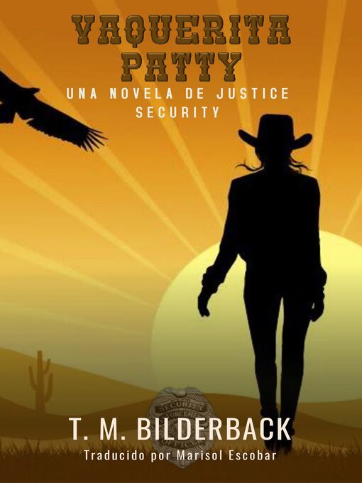 Title details for Vaquerita Patty--Una Novela De Justice Security by T. M. Bilderback - Available